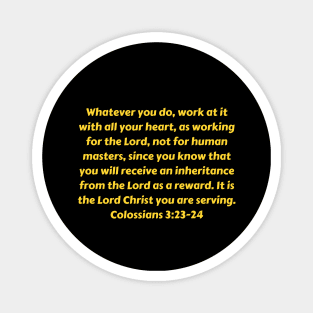 Bible Verse Colossians 3:23-24 Magnet